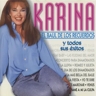 El Baúl de los Recuerdos y todos sus Exitos by Karina