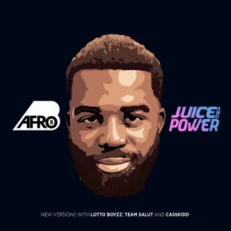 Juice and Power by Afro B