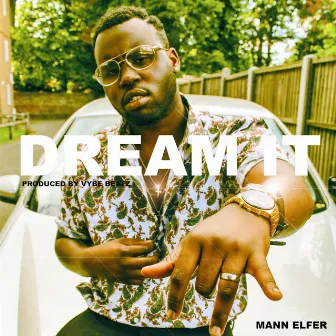 Dream It by Mann Elfer