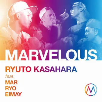 MARVELOUS feat.MAR.RYO.EIMAY (feat. MAR, RYO & EIMAY) by RYUTO KASAHARA