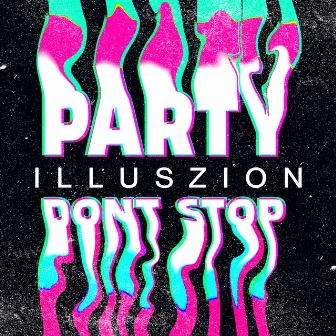 Party Dont Stop by illuszion