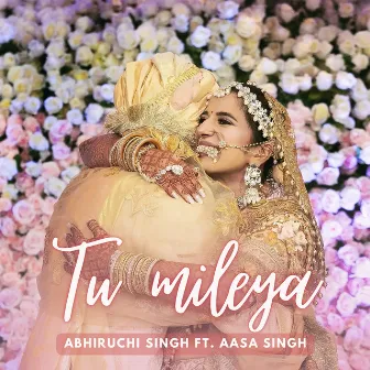 Tu Mileya by Abhiruchi Singh