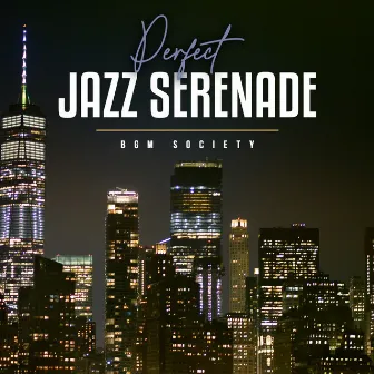 Perfect Jazz Serenade by BGM Society