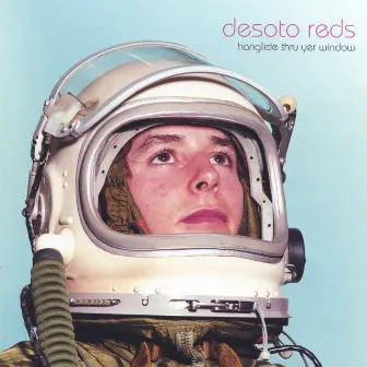 Hanglide Thru Yer Window by Desoto Reds