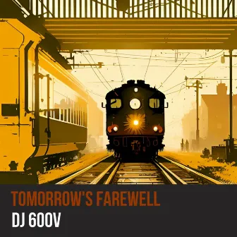 Tomorrow's Farewell by DJ 600V