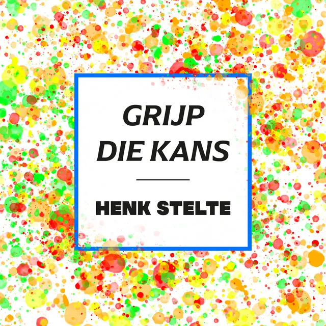 Grijp Die Kans