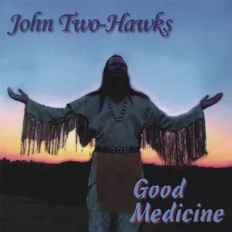 Good Medicine by John Two-Hawks