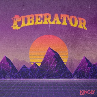 Liberator by Kingly