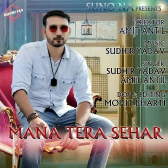 Mana Tera Sehar by Amit Antil