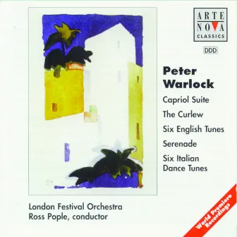 Warlock: Capriol Suite/The Curlew/6 Italian Dances/6 English Tunes by Peter Warlock