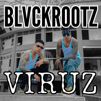 Blvckrootz - VIRUZ by Ravenman