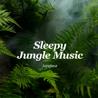 Sleepy Jungle Music by Jungleur