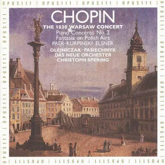 1830 Warsaw Concert: Works by Chopin, Kurpinski, Paër & Elsner by Olga Pasichnyk