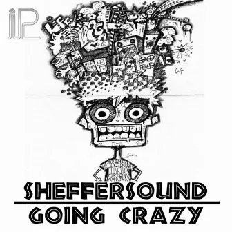 Going Crazy by Sheffersound