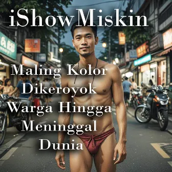 Maling Kolor Dikeroyok Warga Hingga Meninggal Dunia by iShowMiskin