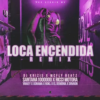 Loca Encendida (Official Remix) by Mcfly Beatz