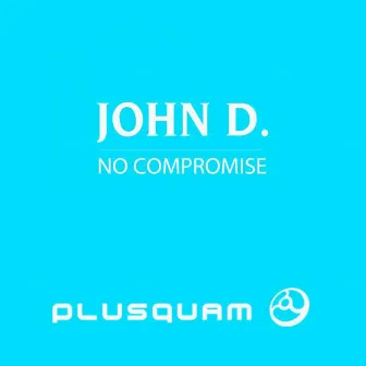 No Compromise by John D