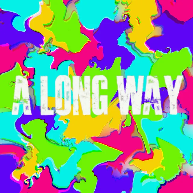 A LONG WAY