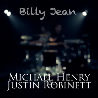 Billie Jean by Michael Henry & Justin Robinett