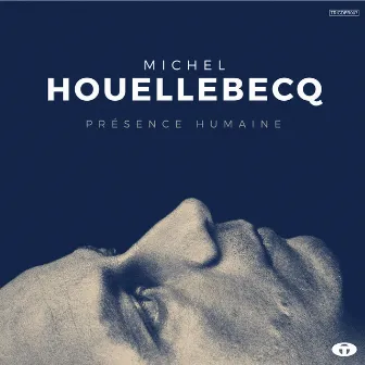 Présence Humaine (Bonus Track Version) by Michel Houellebecq