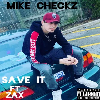 Save It by Mike CheckZ