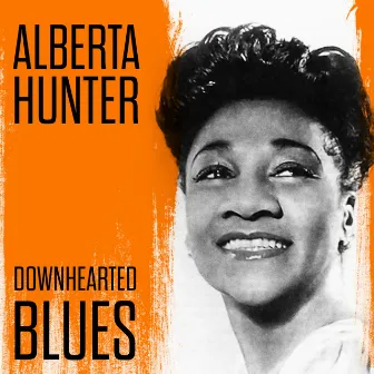 Downhearted Blues by Alberta Hunter