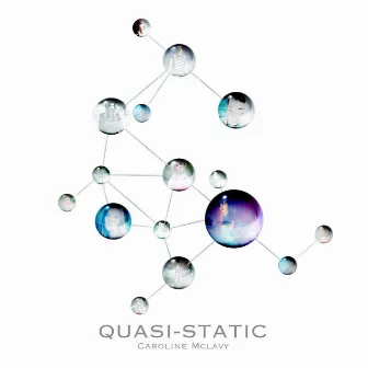 Quasi-Static by Caroline McLavy