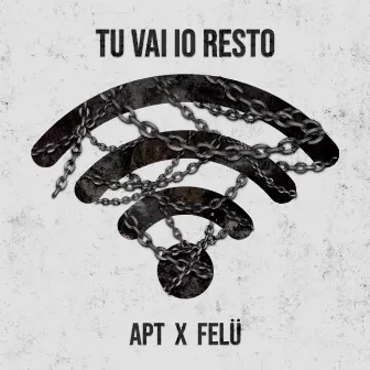 Tu vai, io resto by APT