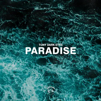 Paradise by Tony Dark Eyes