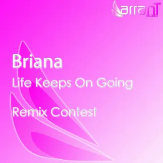 Life Keeps On Going by Briana