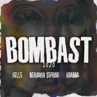 Bombast 2020 by Benjamin Sefring