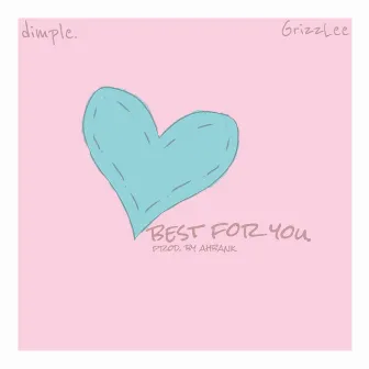 Best For You by GrizzLee