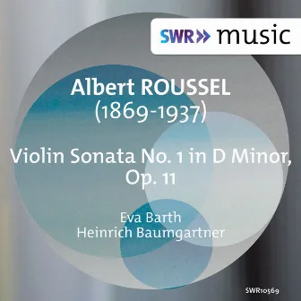 Roussel: Violin Sonata No. 1 in D Minor, Op. 11 by Heinrich Baumgartner