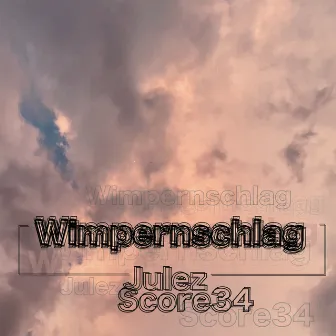 Wimpernschlag by Score34