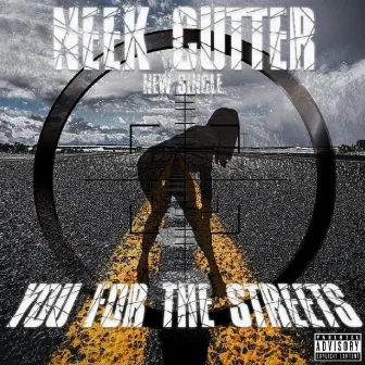 you for the streets by Neek Cutter