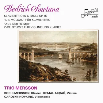 Bedřich Smetana: Klaviertrio, Die Moldau & Aus Der Heimat by Boris Mersson