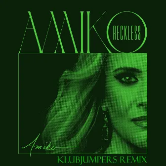 Reckless Klubjumpers Remix by Amiko