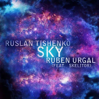 Sky by Ruslan Tishenko & Ruben Urgal Feat. Skelitor