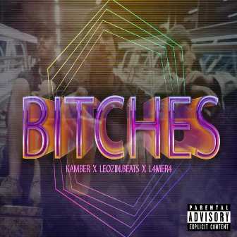 Bitches by Kamber