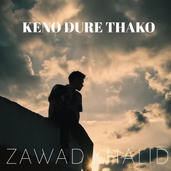 Keno Dure Thako by Zawad Khalid