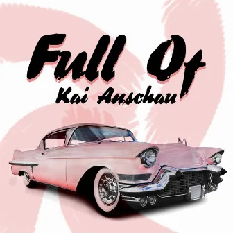 Full Of by Kai Anschau