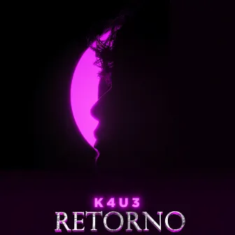 Retorno by K 4 U 3