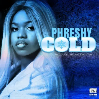 Cold by Phreshy