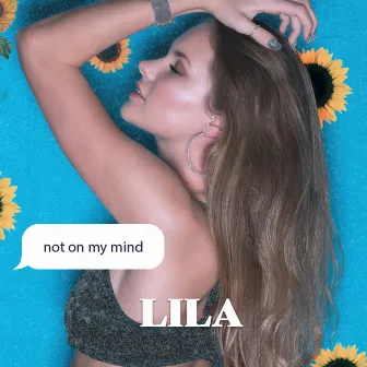 Not on My Mind by LILA