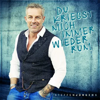 Du kriegst mich immer wieder rum by Steffen Jürgens