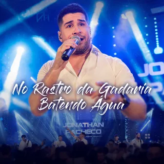 No Rastro da Gadaria / Batendo Água (Ao Vivo) by Jonathan Pacheco