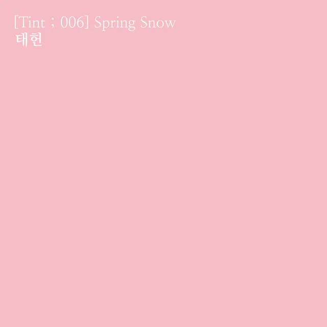 [Tint ; 006] Spring Snow