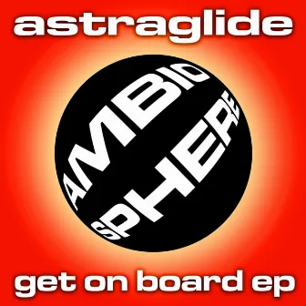 Get On Board EP by Astraglide