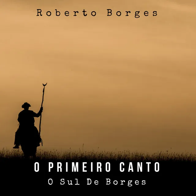 O Primeiro Canto: O Sul de Borges