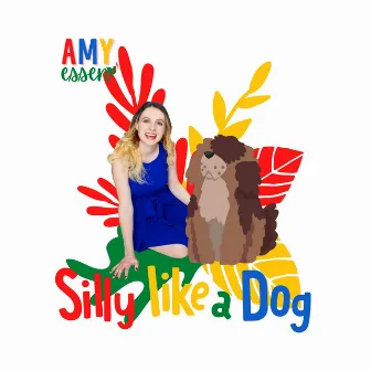 Silly Like a Dog by Amy Essen